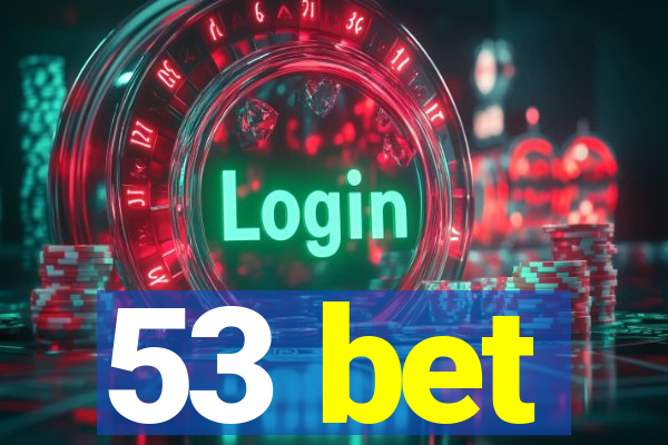 53 bet